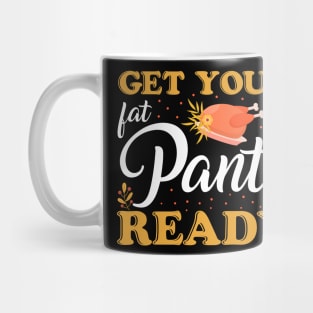 Get Your Fat Pants Ready Mug